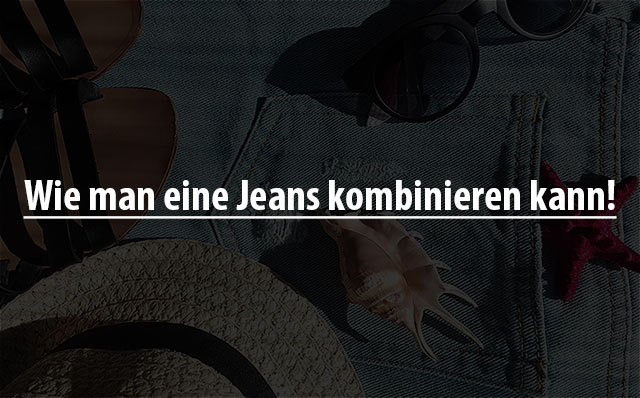 Jeans kombinieren Sommer Styling