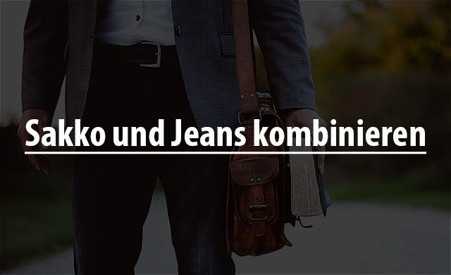 Sportliches Sakko zur Jeans kombinieren? Das geht!