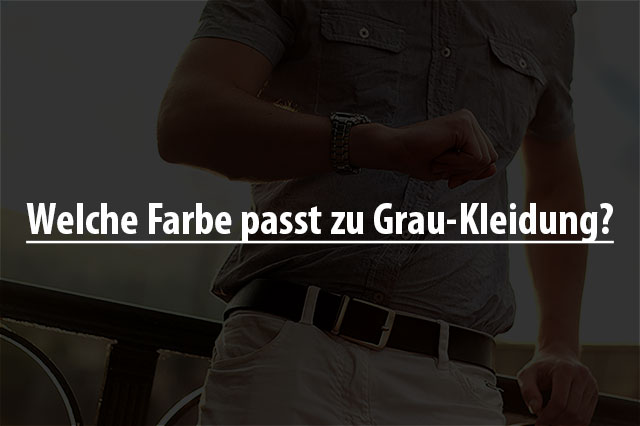 Welche Farbe passt zu Grau Kleidung? 2 Was kann man mit Grau kombinieren?