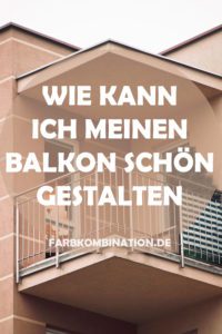 Wie kann ich meinen Balkon schön gestalten?