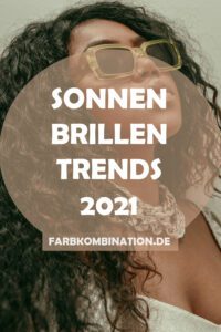 Sonnenbrillen Trends 2021 - Frühling/Sommer