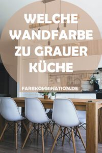 Welche Wandfarbe passt zu grauer Küche?