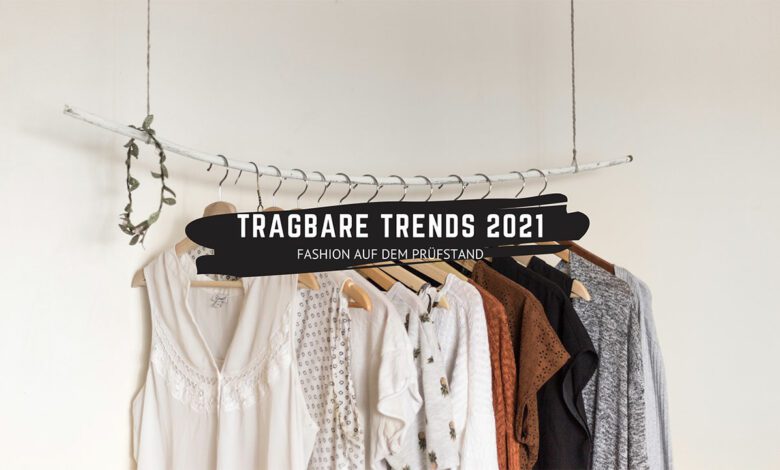 Tragbare Fashion Trends 2021