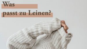 Was passt zu Leinen?