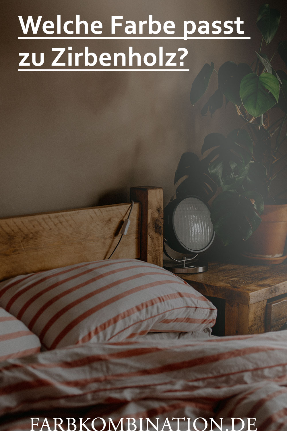Welche Farbe passt zu Zirbenholz?