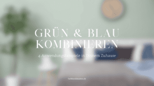 Welche Farbe passt zu Olivgrün? 5 Beitragsbild über "Grün und Blau kombinieren" mit einem verschwommenen Hintergrundbild und dem Titel des Beitrags.