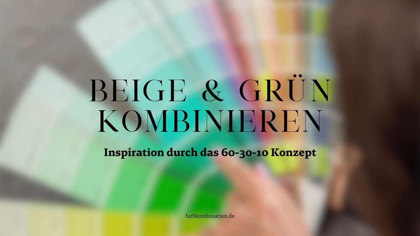 Beige und Grün kombinieren anhand 4 moderner Beispiele