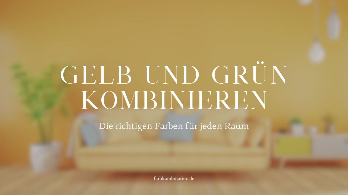 Orange und Grün kombinieren 5 Gelb und Grün kombinieren – Schriftzug vor einem warmen Wohnzimmer mit gelben Wänden, grünen Pflanzen und gelber Couch.