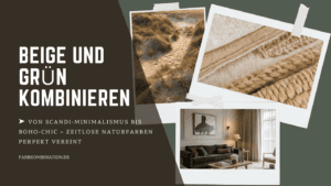 Beige und Grün kombinieren im Scandi- oder Boho-Chic