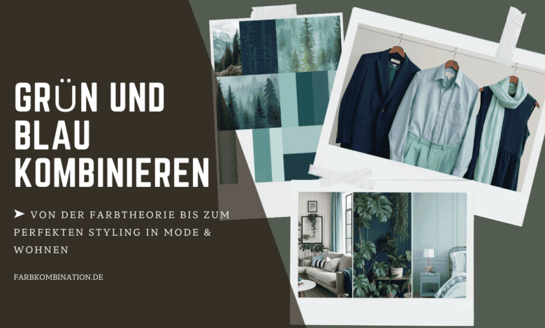 Grün und Blau kombinieren auf Basis von Farbtheorie für das perfekte Styling
