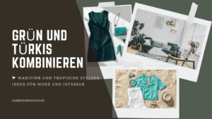 Grün und Türkis kombinieren für maritime Mode oder tropisches Heimflair