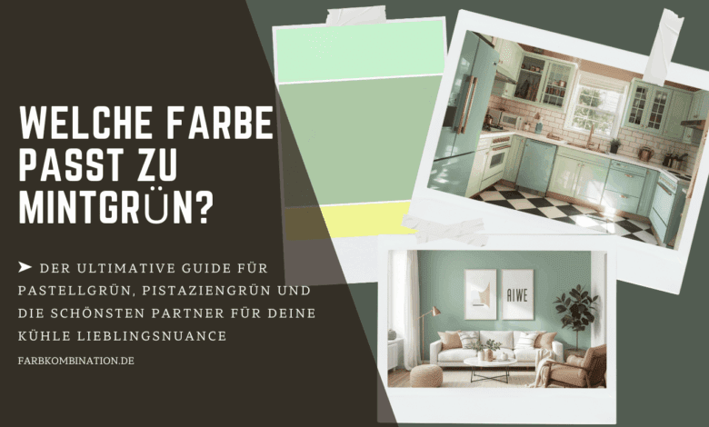 Welche Farbe passt zu Mintgrün? 8 Farben getestet 1 Welche Farbe passt zu Mintgrün?