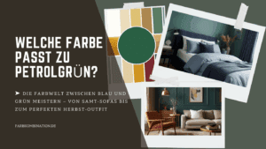 Welche Farbe passt zu Petrolgrün? 1 Welche Farbe passt zu Petrolgrün? Ein kleiner Guide, damit Du die Welt zwischen Blau und Grün meisterst.