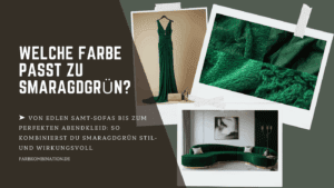 Welche Farbe passt zu Smaragdgrün?