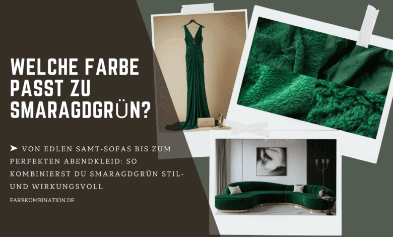 Welche Farbe passt zu Smaragdgrün?